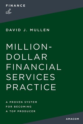 The Million-Dollar Financial Services Practice | Jr. David J. Mullen | Buch