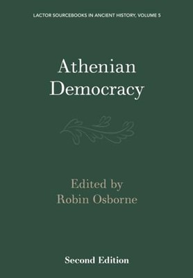 Athenian Democracy: 5 (LACTOR Sourcebooks in Ancient...