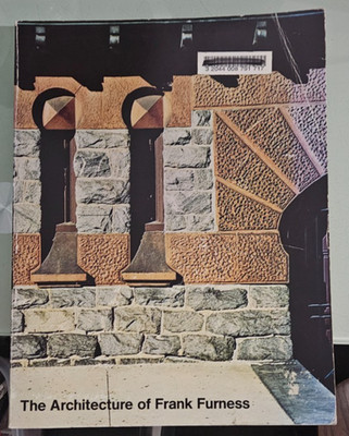 james f o'gorman THE ARCHITECTURE OF FRANK FURNESS     softcover