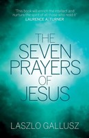 The Seven Prayers Of Jesus | Laszlo Gallusz | Taschenbuch | Englisch | 2017