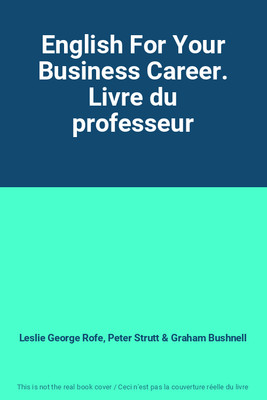 English For Your Business Career. Livre du professeur, Leslie George ...
