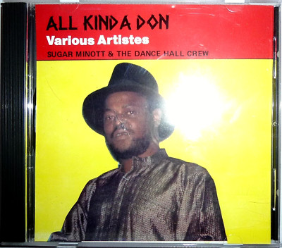 Sugar Minott & The Dance Hall Crew - All Kind A Don / CD / 1990 / Rohit / Reggae