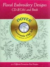 Floral Embroidery Designs CD-ROM and Book (Dover Electronic Clip Art) by Dover