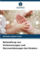 Behandlung Von Verbrennungen Und Sturzverletzungen Bei Kindern | Siaw | Buch