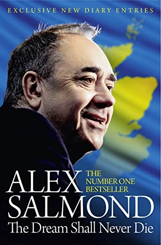The Dream Shall Never Die,Alex Salmond