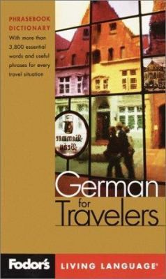 Fodor's German for Travelers, 2nd edition (Phrase Book): More than 3,800...