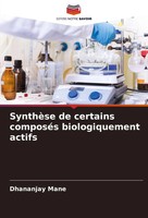 Dhananjay Mane | SynthèSe De Certains ComposéS Biologiquement Actifs | Buch