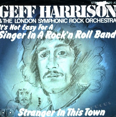 Geff Harrison - It's Not Easy For A Singer In A Rock'n Roll Band 7in 1977 .*