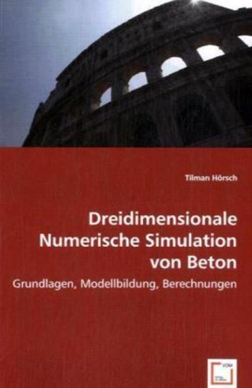 Thumbnail - Tilman Hörsch | Dreidimensionale Numerische Simulation Von Beton |