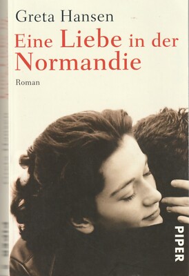 Greta Hansen: Eine Liebe in er Normandie
