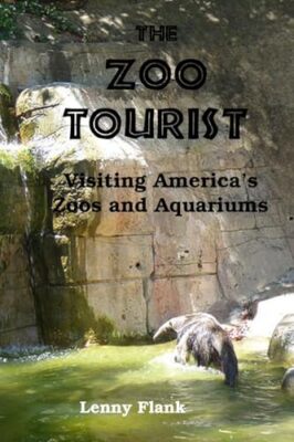 Flank - Zoo Tourist  Visiting America's Zoos and Aquariums - New paper - X555z