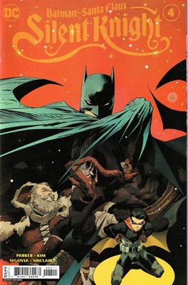 BATMAN SANTA CLAUS SILENT KNIGHT #4 (2024) PARKER/KIM ~ MORA ~ UNREAD NM