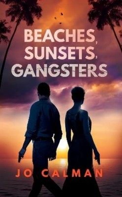 Jo Calman Beaches, Sunsets, Gangsters (Taschenbuch)