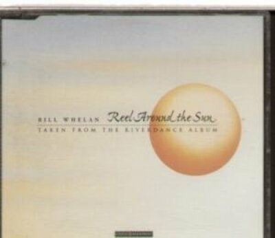 Bill Whelan Reel around the sun (taken from the Riverdance album, 19.. [Maxi-CD]