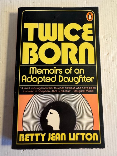 Twice Born Memoirs of an Adopted Daughter Betty Jean Lifton Good UNREAD 1977