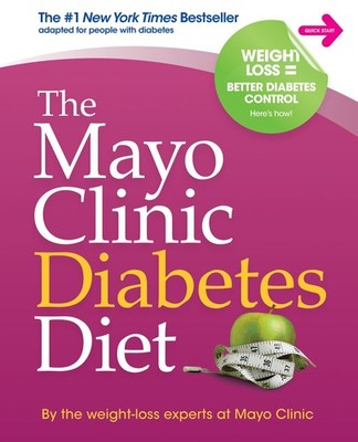 The Mayo Clinic Diabetes Diet - hardcover the weight-loss experts at Mayo Cl...
