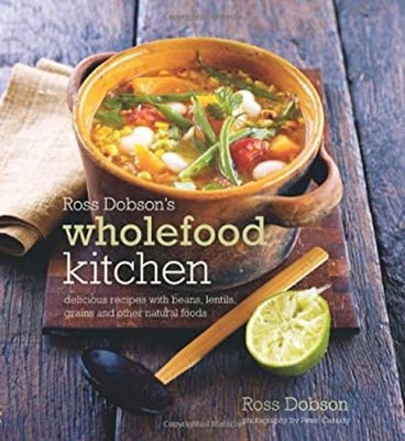 Ross Dobsons Wholefood Küche Hardcover Ross Dobson