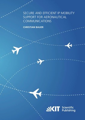 Christian Bauer | Secure and Efficient IP Mobility Support for Aeronautical...