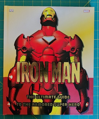 Iron Man: The Ultimate Guide To The Armored Super Hero   Matthew Manning   2010 