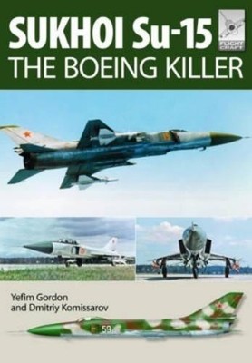 Yefim Gordon Flight Craft 5: Sukhoi Su-15: The 'Boeing (Taschenbuch) (US IMPORT)