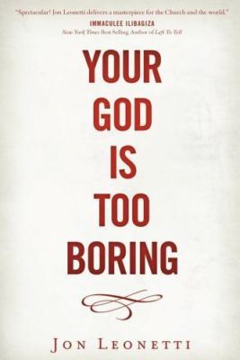 Your God is Too Boring - paperback, 1937509761, Jon Leonetti, AUTOGRAPHED