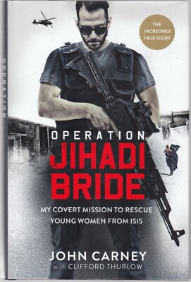Operation Jihadi Bride Covert Mission to Rescue Young Women from ISIS Book New 
