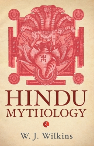 W.J. Wilkins Hindu Mythology (Tascabile)