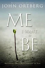 The Me I Want to Be: Becoming God's Best Version of You - Paperback - GOOD