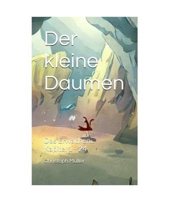 Der kleine Daumen: Das Erwachen, Müller MC, Christoph