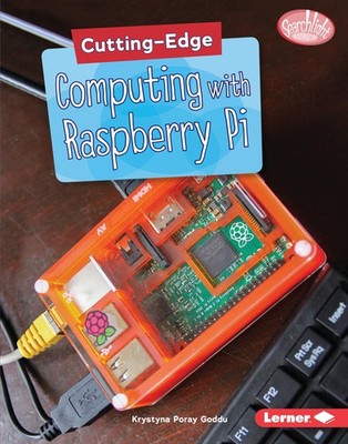 Cutting-Edge Computing with Raspberry Pi (Searchlight Books     Cutting-...