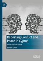 Reporting Conflict And Peace In Cyprus | Journalism Matters | Sanem ¿Ahin | Buch