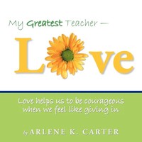Arlene K. Carter | My Greatest Teacher - Love | Taschenbuch | Englisch (2012)