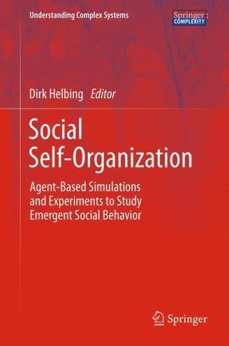 Understanding Complex Systems Ser.: Social Self-Organization : Agent ...