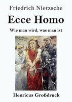 Ecce Homo (GroßDruck) Friedrich Nietzsche