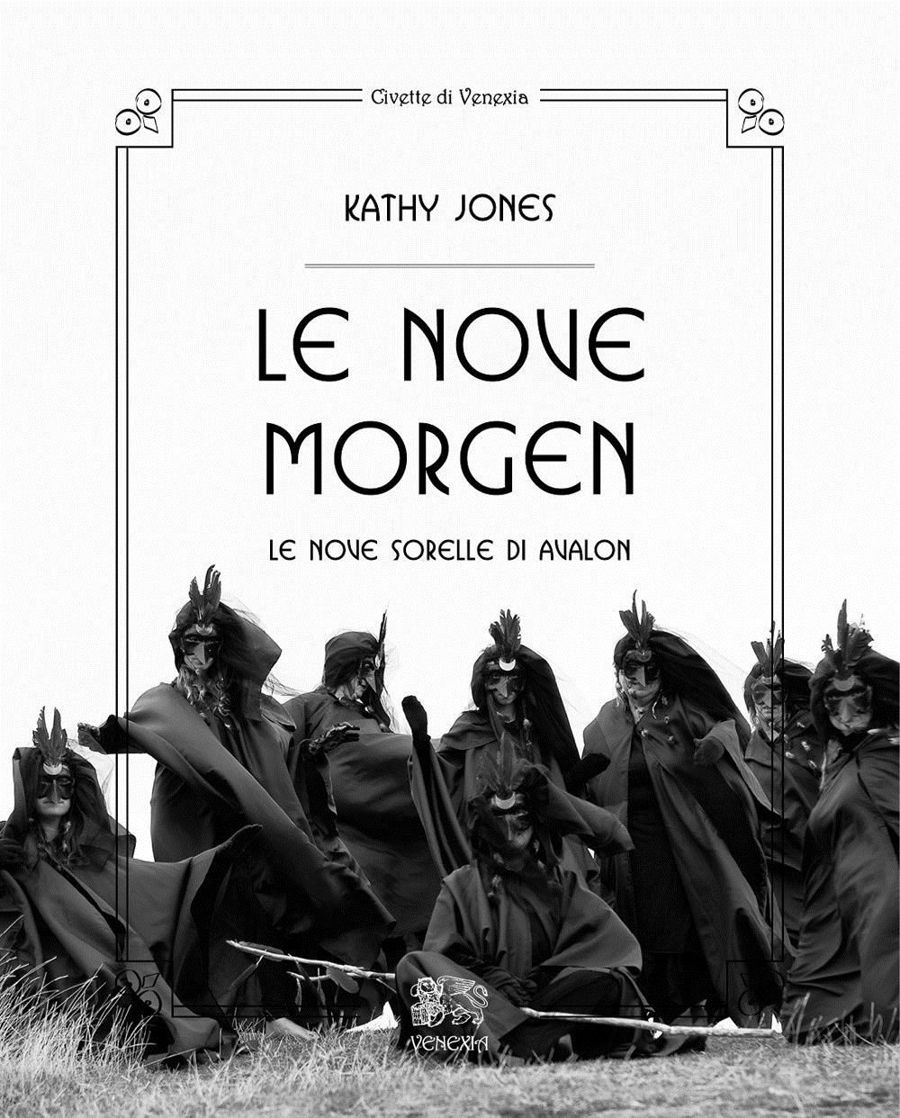 Libri Kathy Jones - Le Nove Morgen. Le Nove Sorelle Di Avalon