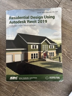 Residential Design Using Autodesk Revit 2019 by Daniel John Stine, Paperback, A 
