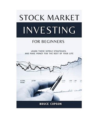 Stock Market Investing for Beginners: Learn These Simple Strategies, and Make Mo