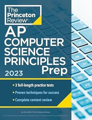 Princeton Review AP Computer Science Principles Prep, 2023: 3 Practice Tests + C
