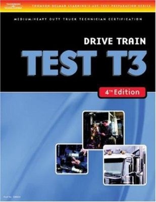 ASE Test Preparation Medium/Heavy Duty Truck Series Test T3: Driv