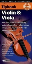 Tipbook - Violin and Viola: The Best Guide to Your Instrument