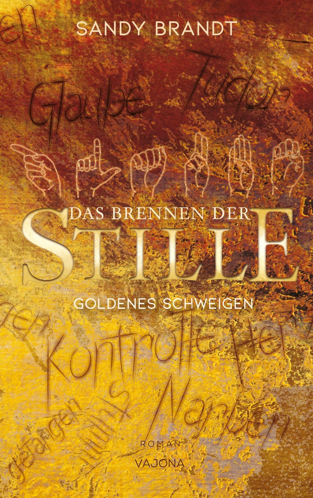 Sandy Brandt / Das Brennen Der Stille - Goldenes Schweigen (ba