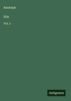 Randolph | Iris | Buch | Englisch (2025) | Vol. 3 | Antigonos Verlag