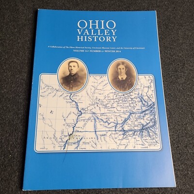 Ohio Valley History Magazine Journal Winter 2014 University Of Cincinnati Museum