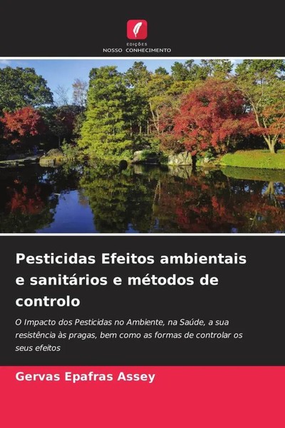Gervas Epafras Assey | Pesticidas Efeitos Ambientais E SanitáRios E MéTodos...-image