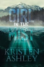 The Girl in the Mist: A Misted Pines Novel by Ashley, Kristen [Paperback]