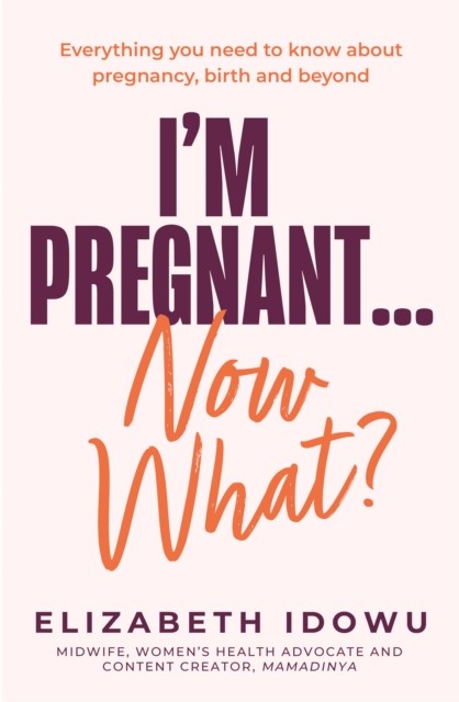 Im Pregnant Now What