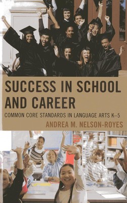 Success in School and Career: Common Core Standards in Language Arts K-5 Nelson-
