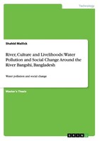 River, Culture And Livelihoods: Water Pollution And Social Change Around The Riv