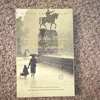 Random House Paris to the Moon Adam Gopnik 2001 Trade Paperback Travel