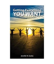 Getting Everything You Want, Jennifer N. Gosha